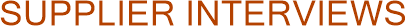 Supplier Interviews